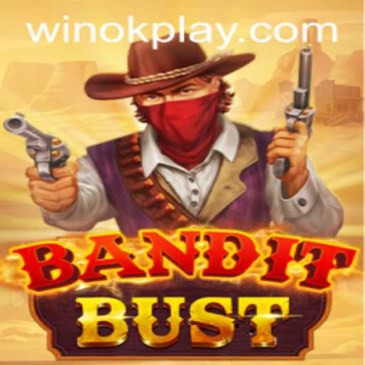 Unveiling BanditBust: An Exciting Adventure with OKPlay PH