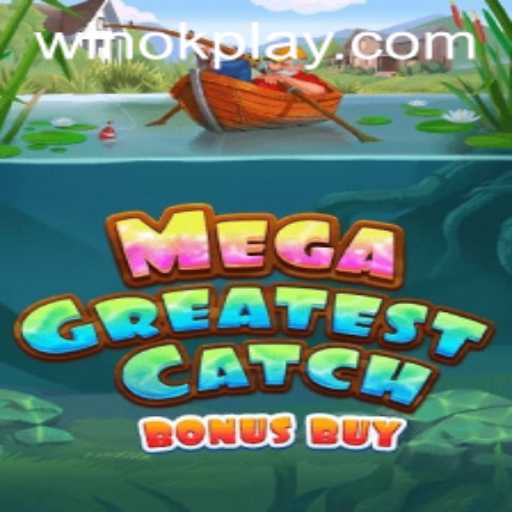 Exploring MegaGreatestCatchBonusBuy: A Stellar Addition from OKPlay PH